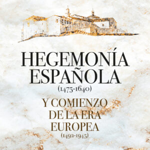 Hegemonía española y comienzo de la Era europea