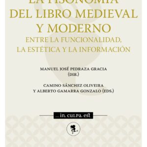 La fisonomía del libro medieval y moderno: entre la funcionalidad, la estética y la información