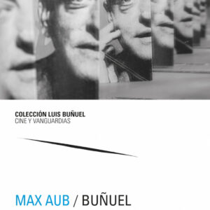 Max Aub / Buñuel. Todas las conversaciones
