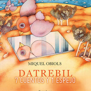 Datrebil. 7 cuentos y 1 espejo