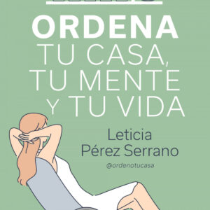 Ordena tu casa, tu mente y tu vida