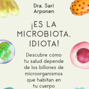 ¡Es la microbiota, idiota!