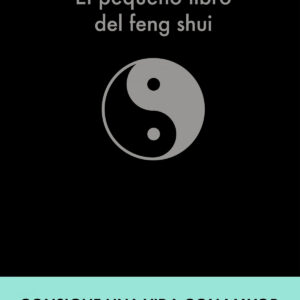 El pequeño libro del Feng Shui