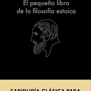 El pequeño libro de la filosofía estoica