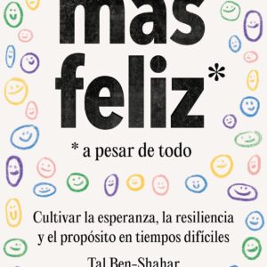 Más feliz, a pesar de todo