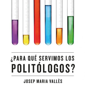 ¿Para qué servimos los politólogos?