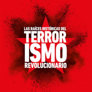 Las raíces históricas del terrorismo revolucionario