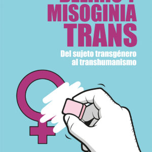 Delirio y misoginia trans