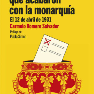 Las elecciones que acabaron con la monarquía