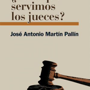 ¿Para qué servimos los jueces?