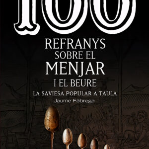 100 refranys sobre el menjar i el beure
