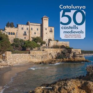 Catalunya: 50 castells medievals