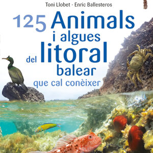 125 Animals i algues del litoral balear que cal conèixer