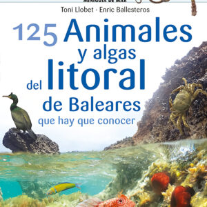 125 Animales y algas del litoral de Baleares que hay que conocer