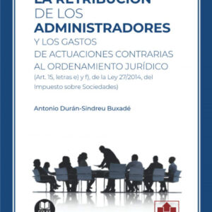 RETRIBUCION DE LOS ADMINISTRADORES Y LOS GASTOS DE ACTUACIONES CONTRARIAS