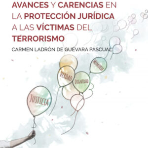 Avances y carencias en la protección jurídica a las víctimas del terrorismo