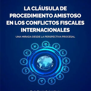 La cláusula de procedimiento amistoso en los conflictos fiscales internacionales