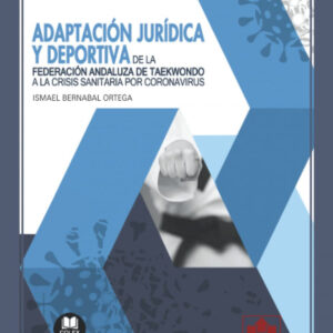 Adaptación jurídica y deportiva de la Federación Andaluza de Taekwondo a la crisis sanitaria por coronavirus