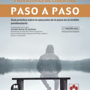 Ejecución de las penas privativas de libertad. Paso a paso