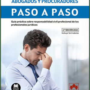 RESPONSABILIDAD CIVIL DE ABOGADOS Y PROCURADORES. PASO A PASO 2022.
