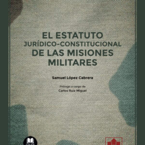 ESTATITP KIRÍDICO-CONSTITUCIONAL DE LAS MISIONES MILITARES