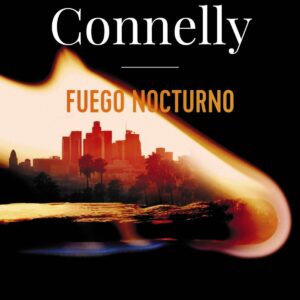 Fuego nocturno (Harry Bosch y Renée Ballard)