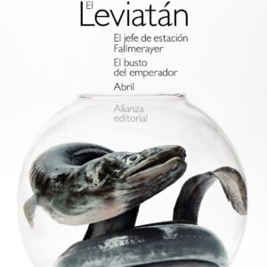 El Leviatán. El jefe de estación Fallmerayer. El busto del emperador. Abril