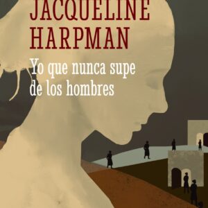 Yo que nunca supe de los hombres