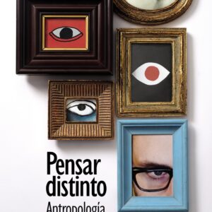 Pensar distinto: Antropología en diez palabras