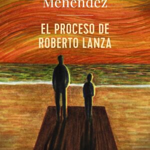 El proceso de Roberto Lanza (AdN)