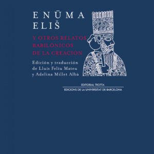 Enuma eliÜ y otros relatos babilónicos de la Creación (NE)