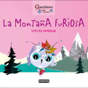 LA MONTAÑA FURIOSA (Guardianes de la tierra)