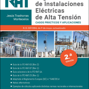 RAT. Reglamento de Instalaciones Eléctricas de Alta Tensión. Casos prácticos y aplicaciones 2.ª edición 2021