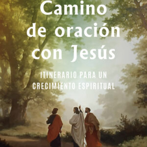 Camino de oración con Jesús