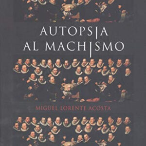 AUTOPSIA AL MACHISMO