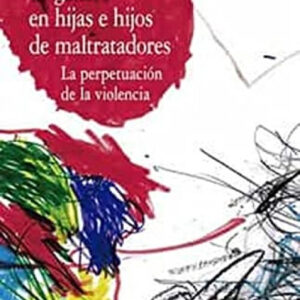 Violencia de género en hijas e hijos de maltratadores