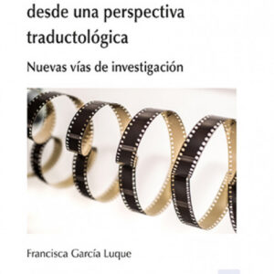 ADAPTACION CINEMATOGRAFICA DESDE UNA PERSPECTIVA TRADUCTOLOGICA.