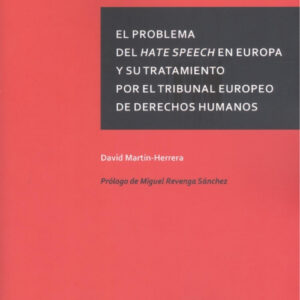 PROBLEMA DEL HATE SPEECH EN EUROPA Y SU TRATAMIENTO POR EL