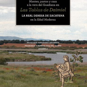 MONTES, PASTOS Y CAZA A LA VERA DEL GUADIANA EN LAS TABLAS DE DAIMIEL