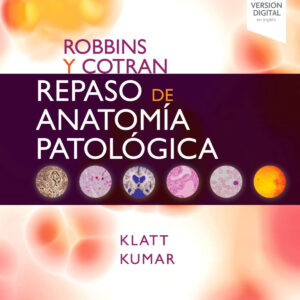 Robbins y cotran:repaso de anatomia patologica