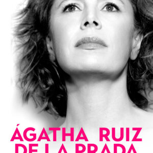 Ágatha Ruiz de la Prada. Mi historia