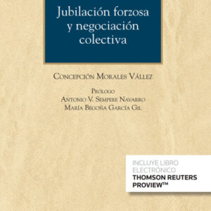Jubilación forzosa y negociación colectiva (Papel + e-book)