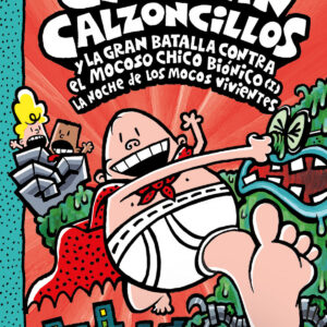 El Capitán Calzoncillos y la gran batalla contra el mocoso chico biónico (I)