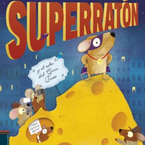 SUPERRATÓN Y EL ROBO DEL GRAN QUESO