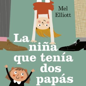 LA NIÑA QUE TENÍA DOS PAPÁS