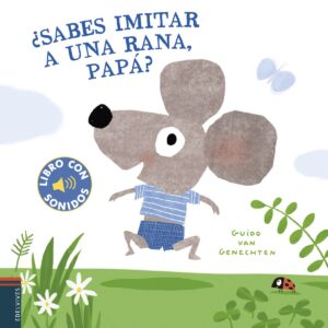 ¿Sabes imitar a una rana, papá?