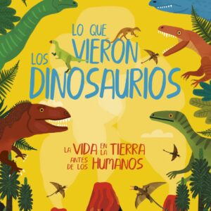 Lo que vieron los dinosaurios