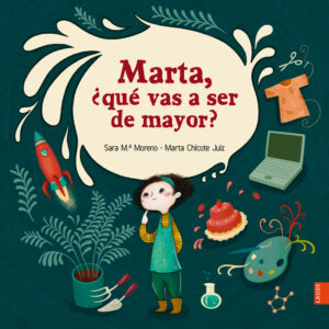 Marta, ¿qué vas a ser de mayor