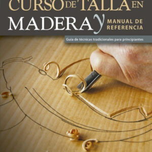CURSO DE TALLA EN MADERA Y MANUAL DE REFERENCIA