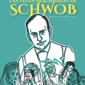 LAS VIDAS IMAGINARIAS DE SCHWOB